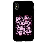 Custodia per iPhone X/XS Design divertente con scritta "Don't Make Me Angry Or I'll Act Like My Mother"