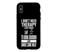 Custodia per iPhone X/XS Detto divertente "Non ho bisogno di terapia", basta Bourbon e Smoke
