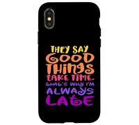 Custodia per iPhone X/XS Dicono che le cose buone richiedono tempo - ecco perché sono sempre in ritardo