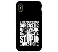 Custodia per iPhone X/XS Divertente detto sarcastico Smettila di fare domande stupide