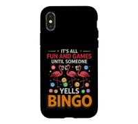 Custodia per iPhone X/XS Divertente dire che è tutto divertimento e giochi fino a quando qualcuno urla bingo