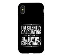 Custodia per iPhone X/XS Divertente dire che sto calcolo silenziosamente l'aspettativa di vita