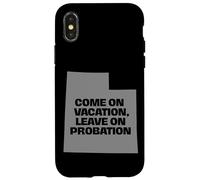 Custodia per iPhone X/XS Divertimento Utah Vieni in vacanza, Lascia su Probation sassy divertente
