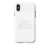 Custodia per iPhone X/XS Don`t Disturb My Vibe!