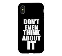 Custodia per iPhone X/XS Don't Even Think About It Non Pensarci Nemmeno No