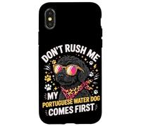 Custodia per iPhone X/XS Don't Rush Me My Portuguese Water Dog Comes First