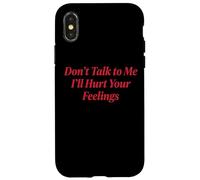 Custodia per iPhone X/XS Don't Talk To Me I'll Hurt Your Feelings Introverso