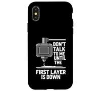 Custodia per iPhone X/XS Don't Talk Until First Layer Is Down 3D Printing Funny