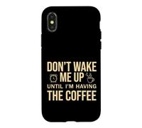 Custodia per iPhone X/XS Don't Wake Me Up Until I'm Having The Coffee