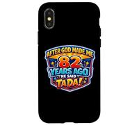 Custodia per iPhone X/XS Dopo che Dio mi ha fatto 82 anni fa ha detto Tada 82 ° compleanno
