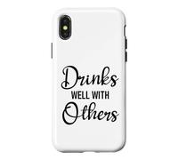 Custodia per iPhone X/XS Drinks Well With Others Womens Funny Drinking Friends Drunk