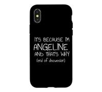 Custodia per iPhone X/XS È perché sono Angeline e questo è il motivo per cui nome divertente