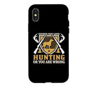 Custodia per iPhone X/XS Either You Love Hunting Or You Are Wrong Hunter Life
