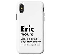 Custodia per iPhone X/XS Eric Like A Normal Guy Only Cooler Legend King Nome