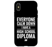 Custodia per iPhone X/XS Everyone Calm Down I Have A High School Diploma Graduation