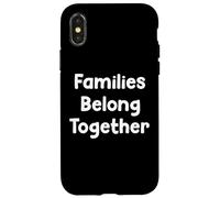 Custodia per iPhone X/XS Families belong together Human Rights Protest Saying Design