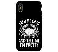 Custodia per iPhone X/XS Feed Me Crab And Tell Me I'm Pretty