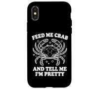 Custodia per iPhone X/XS Feed Me Crab And Tell Me I'm Pretty