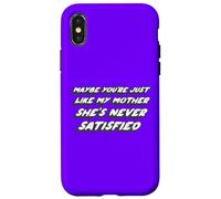 Custodia per iPhone X/XS Forse sei proprio come mia madre, non è mai soddisfatta