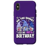 Custodia per iPhone X/XS Funny 40th Birthday For Mommy Did You Gnome Its My Birthday