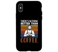 Custodia per iPhone X/XS Funny Caffeine Barista There's Nothing Better Than Coffee