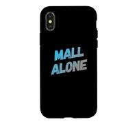 Custodia per iPhone X/XS Funny Mall Lover Mall Alone Messaggi di testo Citazioni divertenti del centro commerciale
