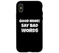 Custodia per iPhone X/XS Funny Quote Good Moms Say Bad Words