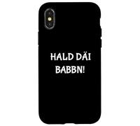 Custodia per iPhone X/XS Funny saying Fränkisch für Franken: Hald däi Babbn