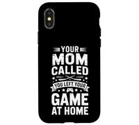 Custodia per iPhone X/XS Funny Your Mother Called You Ha lasciato il gioco a casa