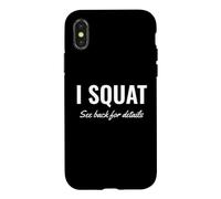 Custodia per iPhone X/XS Gym Workout I Squat See Back for Details This Is Why I Squat
