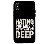 Custodia per iPhone X/XS Hating Pop Music Doesn't Make You Deep -
