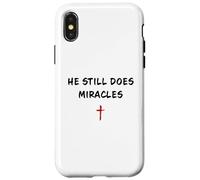Custodia per iPhone X/XS He STILL Does Miracles - Christian Faith Motivation Reminder