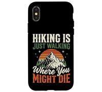 Custodia per iPhone X/XS Hiking Is Just Walking Where You Might Die Natura