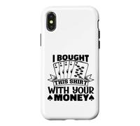 Custodia per iPhone X/XS Ho comprato questo divertente gioco d'azzardo di poker giocando per uomini donne
