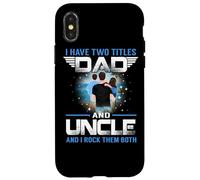 Custodia per iPhone X/XS Ho due titoli papà e zio divertente padri giorno