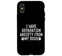 Custodia per iPhone X/XS Ho l'ansia da separazione dai miei cani Funny Dog Lover