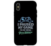 Custodia per iPhone X/XS Ho messo in pausa il mio gioco per essere qui, sei il benvenuto giocatore