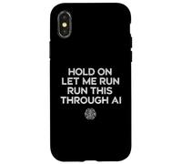 Custodia per iPhone X/XS Hold On Let Me Run It Through AI Funny G itazione Design