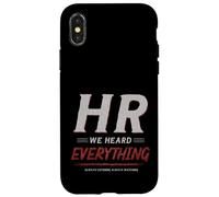 Custodia per iPhone X/XS HR We Heard Everything Funny Human Resources Office Humor