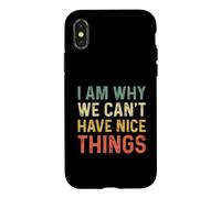 Custodia per iPhone X/XS I Am Why We Can't Have Nice Things