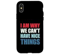 Custodia per iPhone X/XS I Am Why We Can't Have Nice Things