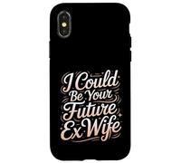 Custodia per iPhone X/XS I Could Be Your Future Ex Wife Girlfriend Dating -