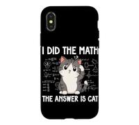 Custodia per iPhone X/XS I Did The Math The Answer Is Cat Divertente Matematica Amante Matematica Club