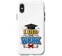 Custodia per iPhone X/XS I Did The Work Graduation Cap Proud Graduate Design Tee