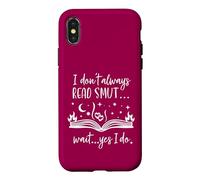 Custodia per iPhone X/XS I Dont Always Read Smut Wait Yes I Do Read Smutt Books Spicy