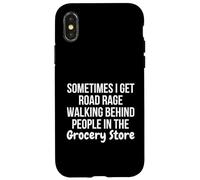 Custodia per iPhone X/XS I Get Road Rage Walking Behind People in the Grocery Store