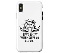 Custodia per iPhone X/XS I Have to Say Weird Stuff Or I'll Die Frog Drinking Coffee