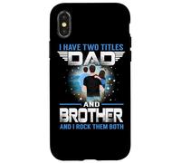 Custodia per iPhone X/XS I Have Two Titles Dad And Brother Funny For Fathers Day