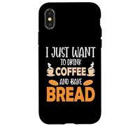 Custodia per iPhone X/XS I Just Want To Drink Coffee And Bake Things Mothers Day