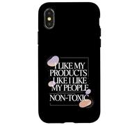 Custodia per iPhone X/XS I Like My Products Like I Like My People Non-Toxic -